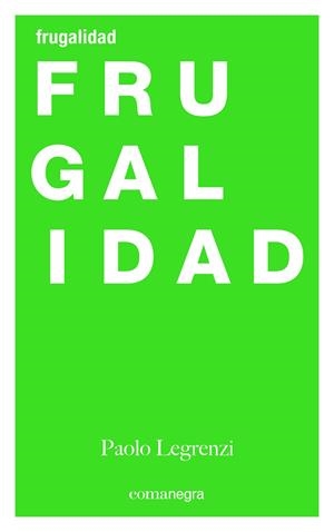 FRUGALIDAD | 9788416605507 | LEGRENZI, PAOLO | Llibreria Online de Banyoles | Comprar llibres en català i castellà online