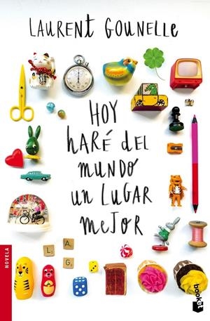 HOY HARÉ DEL MUNDO UN LUGAR MEJOR | 9788408160687 | LAURENT GOUNELLE | Llibreria L'Altell - Llibreria Online de Banyoles | Comprar llibres en català i castellà online - Llibreria de Girona