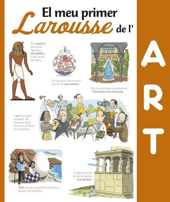 MEU PRIMER LAROUSSE DE L ' ART, EL | 9788416641376 | LAROUSSE EDITORIAL | Llibreria Online de Banyoles | Comprar llibres en català i castellà online