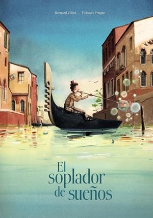 SOPLADOR DE SUEÑOS, EL | 9788469606391 | VILLIOT, BERNARD | Llibreria L'Altell - Llibreria Online de Banyoles | Comprar llibres en català i castellà online - Llibreria de Girona