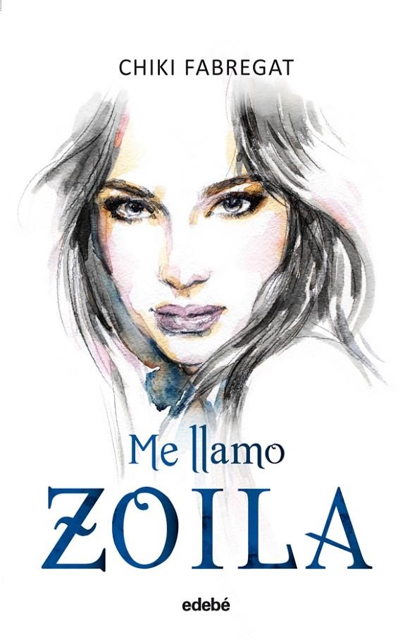 ME LLAMO ZOILA | 9788468324982 | FABREGAT, CHIKI/SEUDÓNIMO | Llibreria L'Altell - Llibreria Online de Banyoles | Comprar llibres en català i castellà online - Llibreria de Girona