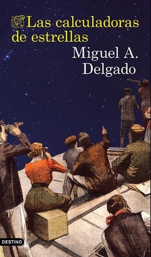 LAS CALCULADORAS DE ESTRELLAS | 9788423351442 | MIGUEL ÁNGEL DELGADO | Llibreria L'Altell - Llibreria Online de Banyoles | Comprar llibres en català i castellà online - Llibreria de Girona