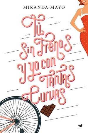 TÚ SIN FRENOS Y YO CON TANTAS CURVAS | 9788427042964 | MIRANDA MAYO | Llibreria L'Altell - Llibreria Online de Banyoles | Comprar llibres en català i castellà online - Llibreria de Girona