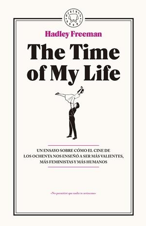 THE TIME OF MY LIFE | 9788416290765 | FREEMAN, HADLEY | Llibreria L'Altell - Llibreria Online de Banyoles | Comprar llibres en català i castellà online - Llibreria de Girona