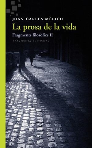 PROSA DE LA VIDA, LA | 9788415518549 | MÈLICH SANGRÀ, JOAN-CARLES | Llibreria L'Altell - Llibreria Online de Banyoles | Comprar llibres en català i castellà online - Llibreria de Girona