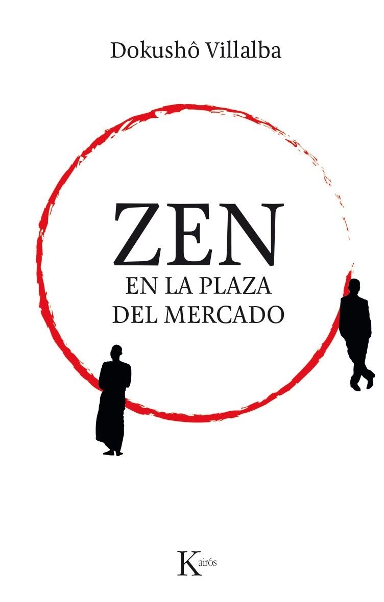 ZEN EN LA PLAZA DEL MERCADO | 9788499885308 | VILLALBA, DOKUSHÔ | Llibreria L'Altell - Llibreria Online de Banyoles | Comprar llibres en català i castellà online - Llibreria de Girona