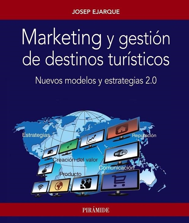 MARKETING Y GESTIÓN DE DESTINOS TURÍSTICOS | 9788436835090 | EJARQUE, JOSEP | Llibreria L'Altell - Llibreria Online de Banyoles | Comprar llibres en català i castellà online - Llibreria de Girona