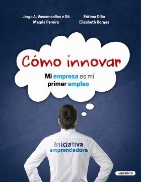 CÓMO INNOVAR | 9788484838364 | VASCONCELLOS E SÁ, JORGE A. | Llibreria L'Altell - Llibreria Online de Banyoles | Comprar llibres en català i castellà online - Llibreria de Girona