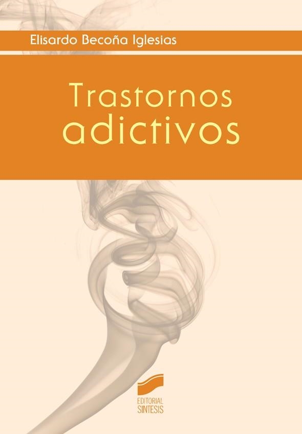 TRASTORNOS ADICTIVOS | 9788490772621 | BECOÑA IGLESIAS, ELISARDO | Llibreria L'Altell - Llibreria Online de Banyoles | Comprar llibres en català i castellà online - Llibreria de Girona