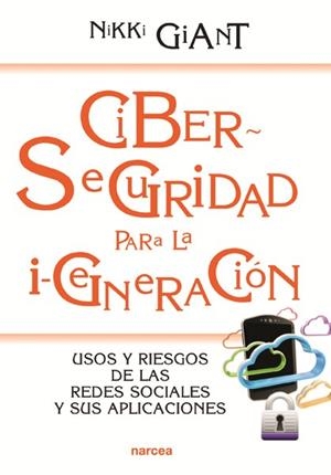 CIBERSEGURIDAD PARA LA I-GENERACIÓN | 9788427721432 | GIANT, NIKKI | Llibreria Online de Banyoles | Comprar llibres en català i castellà online