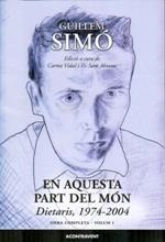 EN AQUESTA PART DEL MÓN. DIETARIS, 1974-2004 | 9788415720201 | SIMÓ, GUILLEM | Llibreria L'Altell - Llibreria Online de Banyoles | Comprar llibres en català i castellà online - Llibreria de Girona