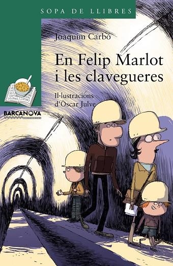 EN FELIP MARLOT I LES CLAVEGUERES | 9788448941260 | CARBÓ, JOAQUIM | Llibreria L'Altell - Llibreria Online de Banyoles | Comprar llibres en català i castellà online - Llibreria de Girona