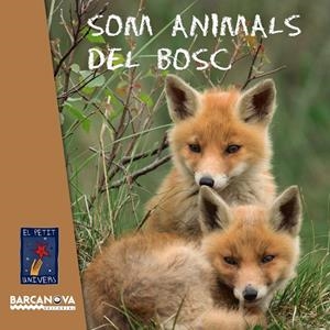 SOM ANIMALS DEL BOSC | 9788448938765 | EDITORIAL BARCANOVA | Llibreria L'Altell - Llibreria Online de Banyoles | Comprar llibres en català i castellà online - Llibreria de Girona