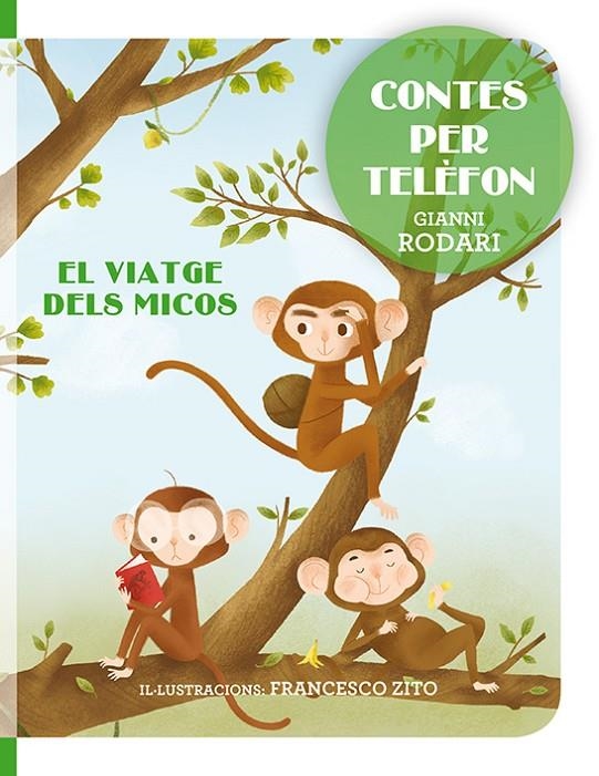 CONTES PER TELÈFON - EL VIATGE DELS MICOS | 9788416648764 | RODARI, GIANNI/ZITO, FRANCESCO | Llibreria Online de Banyoles | Comprar llibres en català i castellà online