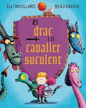 EL DRAC I EL CAVALLER SUCULENT | 9788416648634 | WOOLLARD, ELLI/DAVIES, BENJI | Llibreria Online de Banyoles | Comprar llibres en català i castellà online