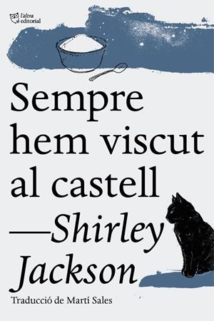 SEMPRE HEM VISCUT AL CASTELL | 9788494508547 | JACKSON, SHIRLEY | Llibreria L'Altell - Llibreria Online de Banyoles | Comprar llibres en català i castellà online - Llibreria de Girona