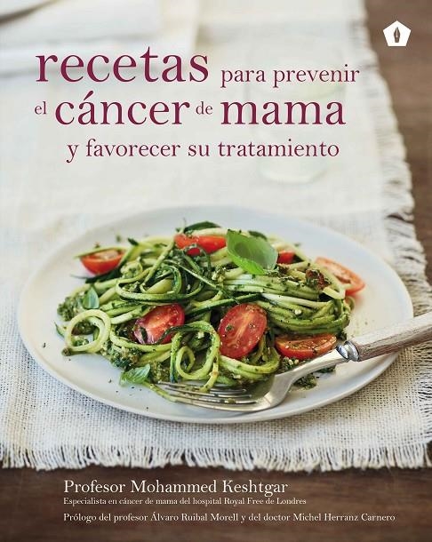 RECETAS PARA PREVENIR EL CÁNCER DE MAMA Y FAVORECER SU TRATAMIENTO | 9788416407170 | KESHTGAR, MOHAMMED | Llibreria L'Altell - Llibreria Online de Banyoles | Comprar llibres en català i castellà online - Llibreria de Girona