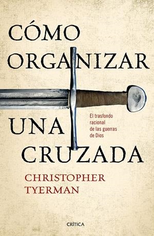CÓMO ORGANIZAR UNA CRUZADA | 9788416771257 | CHRISTOPHER TYERMAN | Llibreria Online de Banyoles | Comprar llibres en català i castellà online