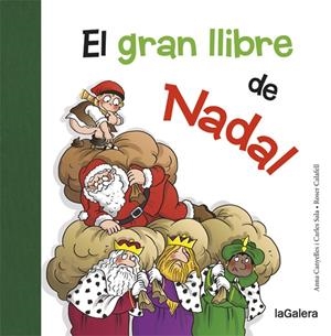EL GRAN LLIBRE DE NADAL | 9788424658731 | CANYELLES, ANNA/SALA I VILA, CARLES | Llibreria L'Altell - Llibreria Online de Banyoles | Comprar llibres en català i castellà online - Llibreria de Girona