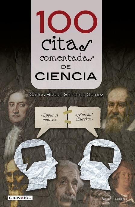 100 CITAS COMENTADAS DE CIENCIA | 9788416012800 | SÁNCHEZ GÓMEZ, CARLOS ROQUE | Llibreria L'Altell - Llibreria Online de Banyoles | Comprar llibres en català i castellà online - Llibreria de Girona