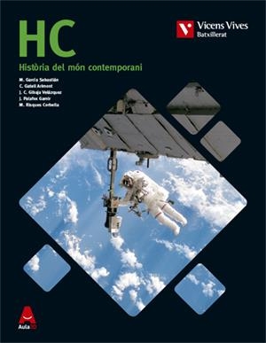 HC N/E + ANNEX HISTORIA MON CONTEMPORANI N/C | 9788468238937 | M. GARCÍA/C. GATELL/J. C. GIBAJA/J. PALAFOX/M. RISQUES | Llibreria L'Altell - Llibreria Online de Banyoles | Comprar llibres en català i castellà online - Llibreria de Girona