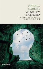YO NO SOY MI CEREBRO | 9788494495076 | MARKUS GABRIEL | Llibreria L'Altell - Llibreria Online de Banyoles | Comprar llibres en català i castellà online - Llibreria de Girona