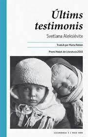 ÚLTIMS TESTIMONIS | 9788416689088 | ALEKSIÉVITX, SVETLANA | Llibreria L'Altell - Llibreria Online de Banyoles | Comprar llibres en català i castellà online - Llibreria de Girona