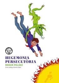 HEGEMONIA PERSECUTÒRIA | 9788494587719 | PELÀEZ VINYES, ROGER | Llibreria L'Altell - Llibreria Online de Banyoles | Comprar llibres en català i castellà online - Llibreria de Girona