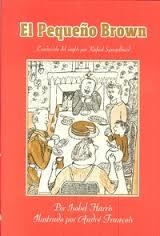 PEQUEÑO BROWN, EL | 9788460850960 | HARRÍS, ISOBEL | Llibreria L'Altell - Llibreria Online de Banyoles | Comprar llibres en català i castellà online - Llibreria de Girona