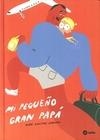 MI PEQUEÑO GRAN PAPÁ | 9788460852551 | KANSTAD JOHNSEN, MARI | Llibreria L'Altell - Llibreria Online de Banyoles | Comprar llibres en català i castellà online - Llibreria de Girona