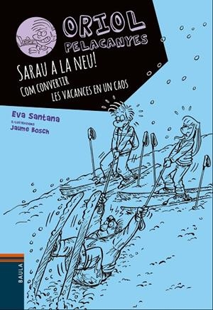 SARAU A LA NEU!. COM CONVERTIR LES VACANCES EN UN CAOS | 9788447932825 | SANTANA BIGAS, EVA | Llibreria L'Altell - Llibreria Online de Banyoles | Comprar llibres en català i castellà online - Llibreria de Girona