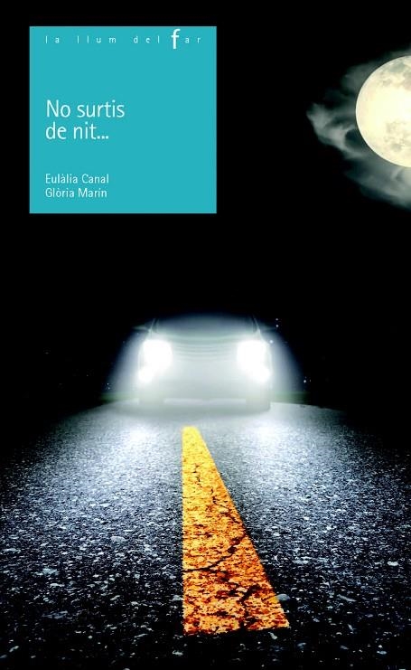 NO SURTIS DE NIT ... | 9788447932795 | MARÍN MORO, GLÒRIA/CANAL IGLESIAS, EULÀLIA | Llibreria L'Altell - Llibreria Online de Banyoles | Comprar llibres en català i castellà online - Llibreria de Girona