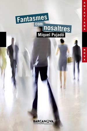 FANTASMES COM NOSALTRES | 9788448941192 | PUJADÓ GARCIA, MIQUEL | Llibreria L'Altell - Llibreria Online de Banyoles | Comprar llibres en català i castellà online - Llibreria de Girona