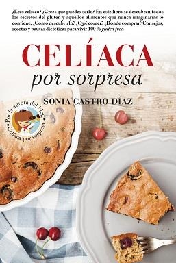 CELÍACA POR SORPRESA | 9788416002733 | CASTRO DÍAZ, SONIA | Llibreria L'Altell - Llibreria Online de Banyoles | Comprar llibres en català i castellà online - Llibreria de Girona