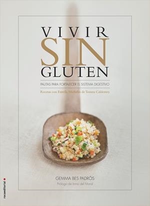 VIVIR SIN GLUTEN | 9788499189437 | BES PADRÓS, GEMMA/CALDENTEY, TOMEU | Llibreria Online de Banyoles | Comprar llibres en català i castellà online