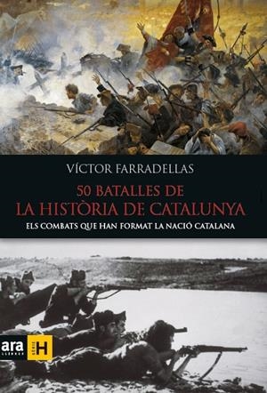 50 BATALLES DE LA HISTÒRIA DE CATALUNYA | 9788416154982 | FARRADELLAS I HOMS, VÍCTOR | Llibreria L'Altell - Llibreria Online de Banyoles | Comprar llibres en català i castellà online - Llibreria de Girona