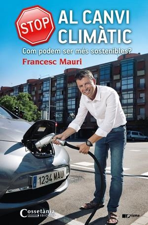 STOP AL CANVI CLIMÀTIC | 9788490344675 | MAURI DOMÈNECH, FRANCESC | Llibreria L'Altell - Llibreria Online de Banyoles | Comprar llibres en català i castellà online - Llibreria de Girona