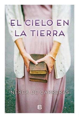 EL CIELO EN LA TIERRA | 9788466660372 | DE CARRERAS, NEREA | Llibreria L'Altell - Llibreria Online de Banyoles | Comprar llibres en català i castellà online - Llibreria de Girona
