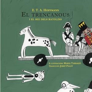 TRENCANOUS I EL REI DELS RATOLINS, EL | 9788494546686 | HOFFMANN, ERNST T. A. | Llibreria L'Altell - Llibreria Online de Banyoles | Comprar llibres en català i castellà online - Llibreria de Girona