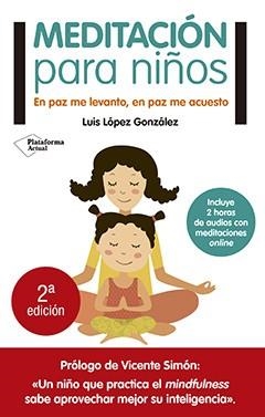 MEDITACIÓN PARA NIÑOS | 9788416429776 | LÓPEZ GONZÁLEZ, LUIS | Llibreria L'Altell - Llibreria Online de Banyoles | Comprar llibres en català i castellà online - Llibreria de Girona