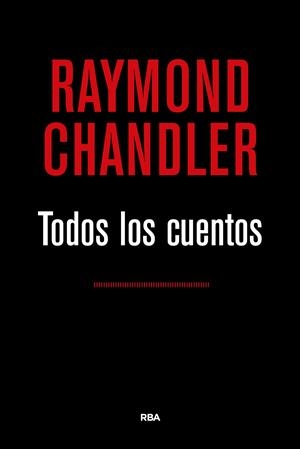 TODOS LOS CUENTOS | 9788490567524 | CHANDLER , RAYMOND | Llibreria Online de Banyoles | Comprar llibres en català i castellà online