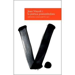JOAN VINYOLI I LA POETICA POSTSIMBOLIST | 9788416853038 | MARGARIDA CASACUBERTA / NATÀLIA JUAN | Llibreria L'Altell - Llibreria Online de Banyoles | Comprar llibres en català i castellà online - Llibreria de Girona