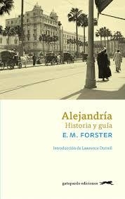 ALEJANDRÍA | 9788494510038 | EDWARD MORGAN FORSTER | Llibreria L'Altell - Llibreria Online de Banyoles | Comprar llibres en català i castellà online - Llibreria de Girona