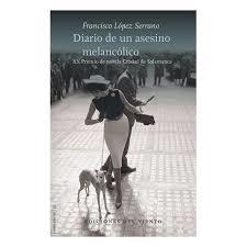 DIARIO DE UN ASESINO MELANCÓLICO | 9788415374503 | FRANCISCO LÓPEZ SERRANO | Llibreria L'Altell - Llibreria Online de Banyoles | Comprar llibres en català i castellà online - Llibreria de Girona