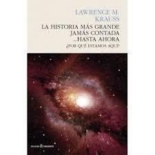 LA HSITORIA MÁS GRANDE JAMÁS CONTADA... HASTA AHORA | 9788494495083 | LAWRENCE M.KRAUSS | Llibreria L'Altell - Llibreria Online de Banyoles | Comprar llibres en català i castellà online - Llibreria de Girona
