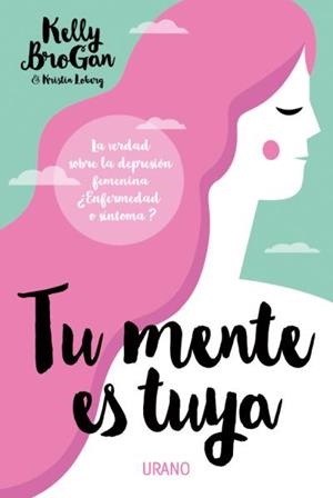 TU MENTE ES TUYA | 9788479539597 | LOBERG, KRISTIN/BROGAN, KELLY | Llibreria L'Altell - Llibreria Online de Banyoles | Comprar llibres en català i castellà online - Llibreria de Girona