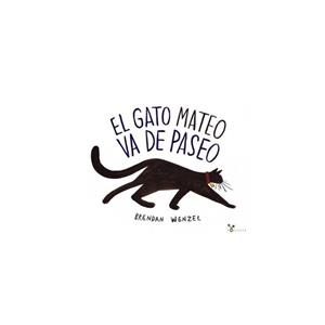 EL GATO MATEO VA DE PASEO | 9788469605141 | WENZEL, BRENDAN | Llibreria Online de Banyoles | Comprar llibres en català i castellà online