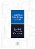 GRAMÀTICA DE LA LLENGUA CATALANA | 9788499653167 | INSTITUT D'ESTUDIS CATALANS | Llibreria L'Altell - Llibreria Online de Banyoles | Comprar llibres en català i castellà online - Llibreria de Girona