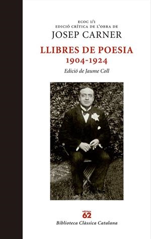 LLIBRES DE POESIA 1904-1924 (ECOC 1/1) | 9788429759884 | JOSEP CARNER PUIGORIOL | Llibreria L'Altell - Llibreria Online de Banyoles | Comprar llibres en català i castellà online - Llibreria de Girona