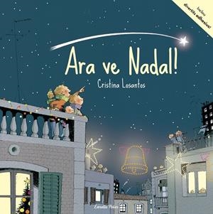 ARA VE NADAL! | 9788491371267 | CRISTINA LOSANTOS | Llibreria Online de Banyoles | Comprar llibres en català i castellà online